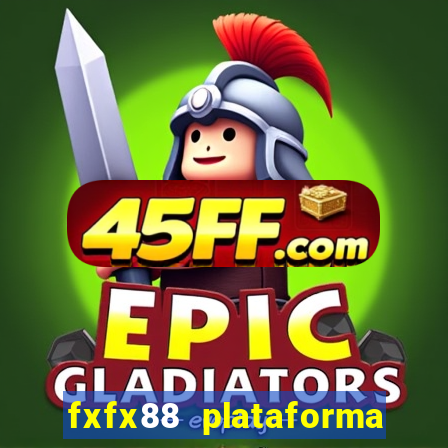 fxfx88 plataforma de jogos